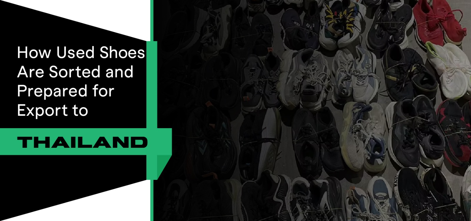 Used Shoes Sorted & Export to Thailand